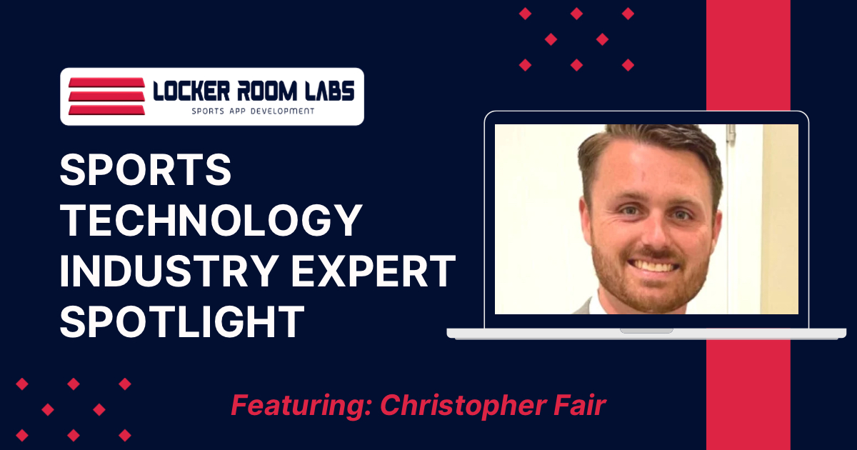 Locker Room Labs Sports Technology Spotlight: Christopher Fair - Locker ...